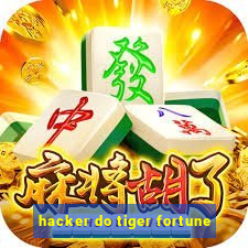 hacker do tiger fortune